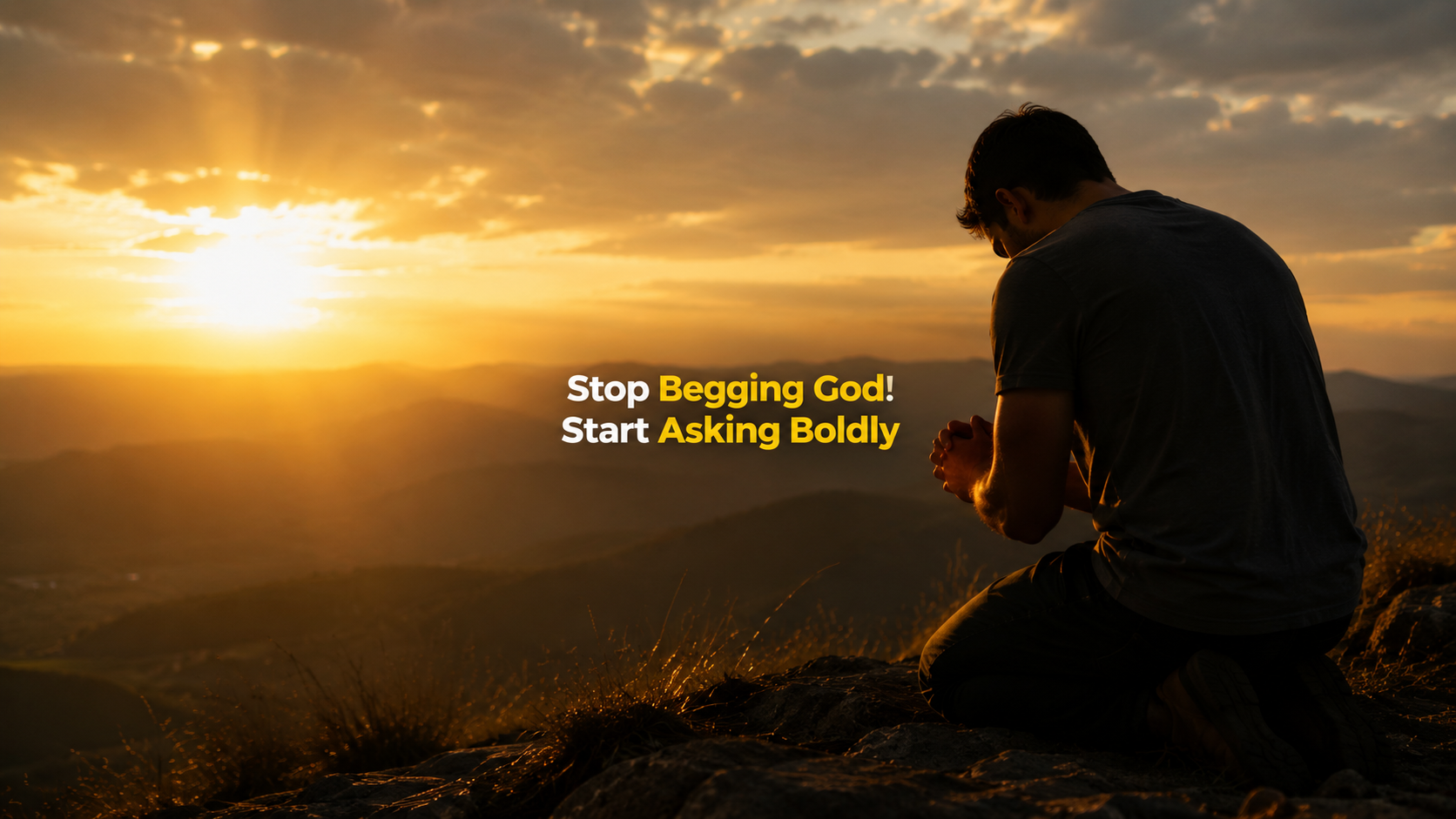 Stop Begging God! Start Asking Boldly